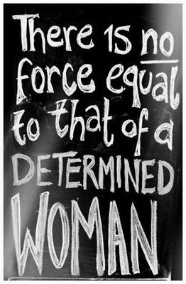 Theres-no-force-equal-to-that-of-a-determined-woman_zps44d996b4.jpg