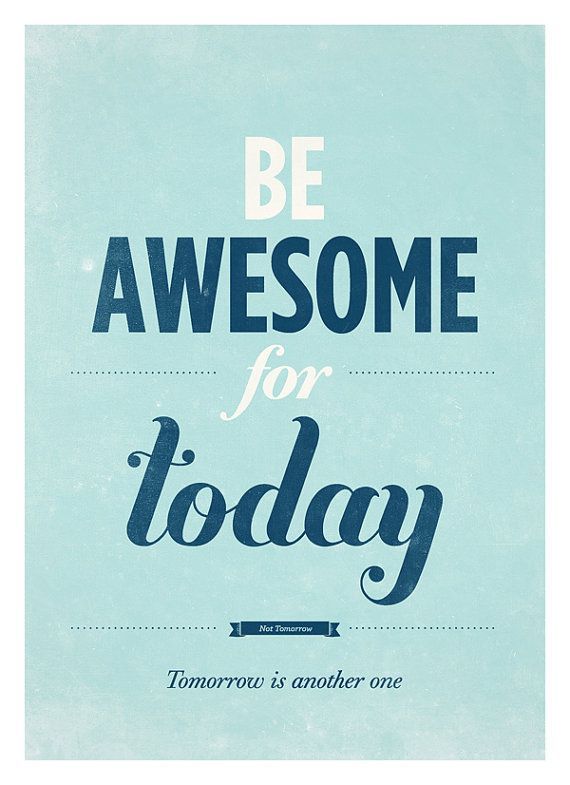  photo beawesometodaytomorrow_zps6f97bec5.jpg